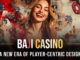 Baji999 Casino: A New Era of Player-Centric Design